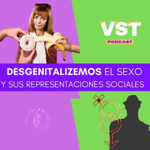 Desgenitalizemos el sexo y sus representaciones sociales T4 EP 12