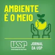 Ambiente é o Meio #206: Visão afetiva pode ajudar na preservação amazônica