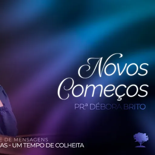 #397 | Novos Começos | Pra. Débora Brito | 05/10/25