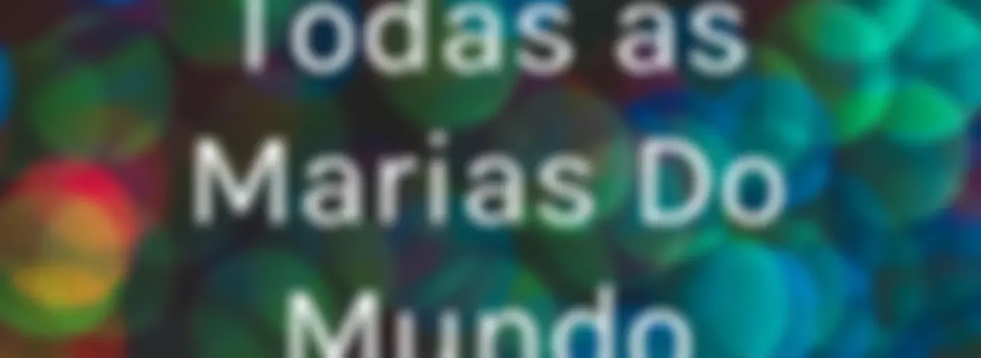 Todas as Marias Do Mundo