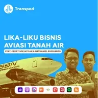 Lika-Liku Bisnis Aviasi Tanah Air (Feat. Gerry Soedjatman dan Nathanael Rusdianto)