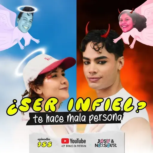 ¿SER INFIEL TE HACE MALA PERSONA? ❌ - JASY Y NEISSER EP 155