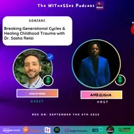 Breaking Generational Cycles & Healing Childhood Trauma with Dr. Sasha Reiisi