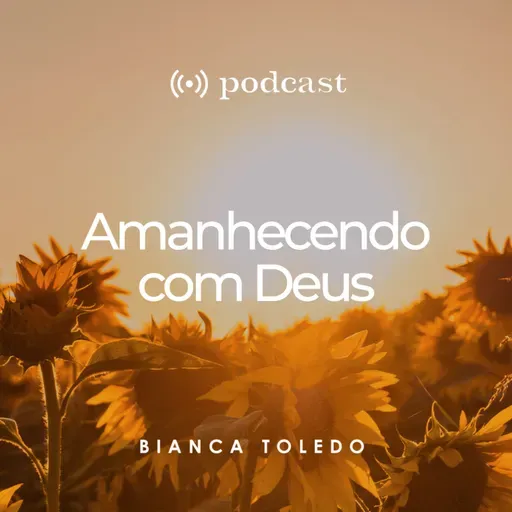 O que Deus pensa de mim? • Amanhecendo com Deus