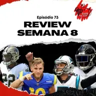Ep. 73 - Review semana 8