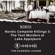 Nordic Campsite Killings 3: The Tent Murders at Lake Appojaure - Revisited