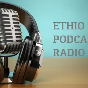 Ethio Podcast Radio