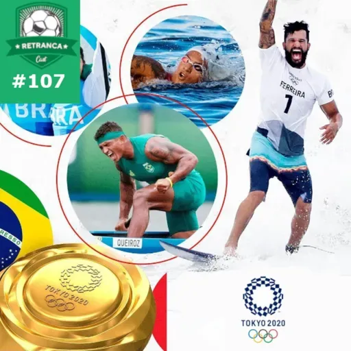 Retranca Cast 107: Resultados Olímpiadas Tóquio 2021
