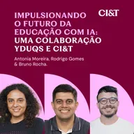Impulsionando o Futuro da Educação com IA: uma colaboração entre YDUQS e CI&T