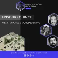 Frecuencia Rolera en Vivo - West Marches & Worldbuilding ft. El Tau (de Dados Tostados)
