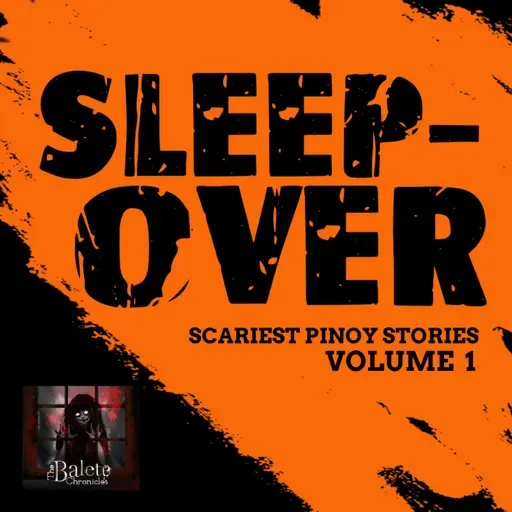 SLEEPOVER | Balete Chronicles Scariest Pinoy Stories