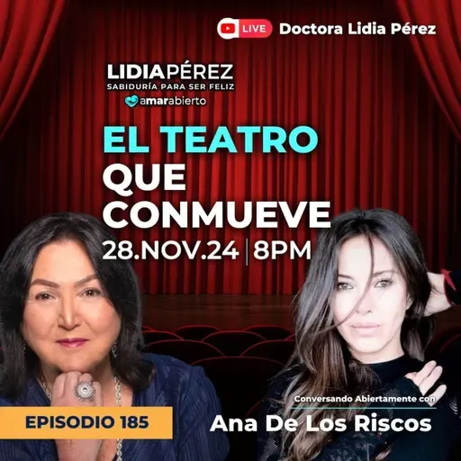 EL TEATRO QUE CONMUEVE 馃幁馃挅 con Ana De Los Riscos Ep.185 Amar Abierto