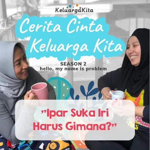 S2-Eps.3 "Ipar Suka Iri, Harus Gimana?"