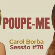 Poupe Me com Carol Borba - Parece Terapia | Sessão #78