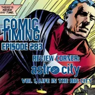 Episode 283 - Review Corner: Astro City Vol 1, Life in the Big City