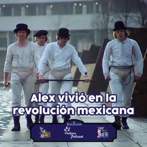 Ep. 153 - La Naranja Mecánica