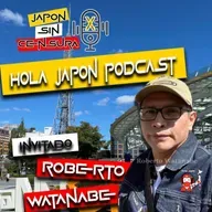 JSC PodCast | Hola Japon Podcast de Roberto Watanabe