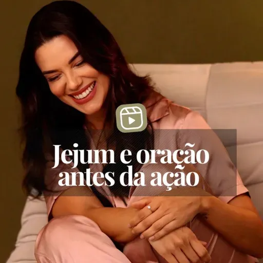 JEJUM E ORAÇÃO ANTES DA AÇÃO
