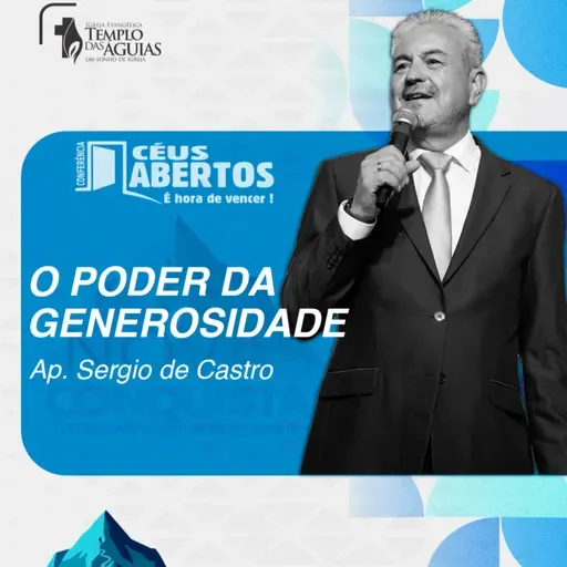 Céus Abertos 2025 | O poder da generosidade | Ap. Sergio de Castro
