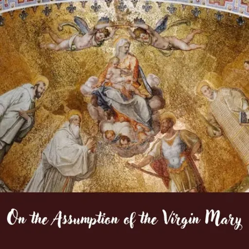On the Feast of the Assumption of the Virgin Mary