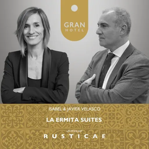 2 x 06 - Conversaciones con Javier Velasco del hotel La Ermita Suites