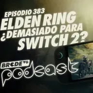 ELDEN RING ¿Demasiado para SWITCH 2? - BRCDEvg Podcast 383