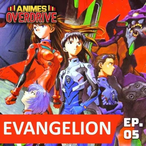 #05 Neon Genesis Evangelion