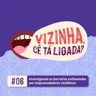 EP6: Investigando as barreiras enfrentadas por empreendedoras canábicas