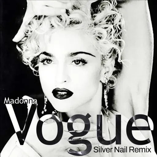 Madonna - Vogue (Silver Nail Remix) Radio