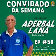 ADERBAL LANA - Gol Olímpico Podcast #058