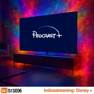 Podcrastinadores.S13E06 - Indicastreaming: Disney Plus
