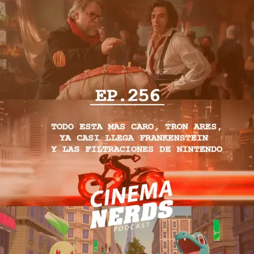 EP. 256 - TODO ESTA MAS CARO, TRON ARES, YA CASI LLEGA FRANKENSTEIN Y LAS FILTRACIONES DE NINTENDO