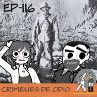 Episodio 116: Crímenes de Odio
