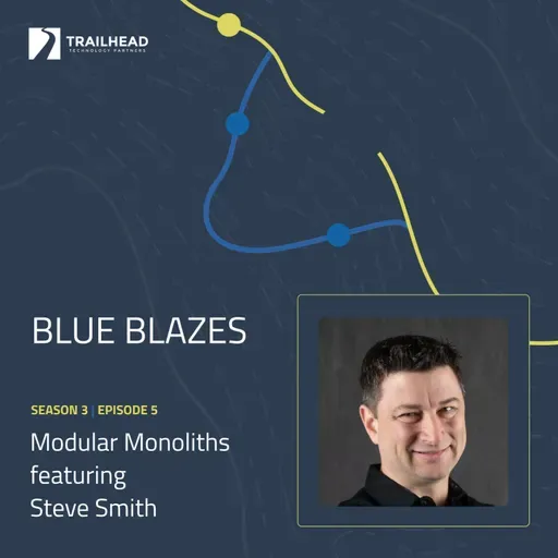 Blue Blazes S03E05: Modular Monoliths - featuring Steve Smith