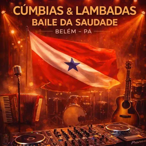 CUMBIAS & LAMBADAS BAILE DA SAUDADE BELEM PA DJCH
