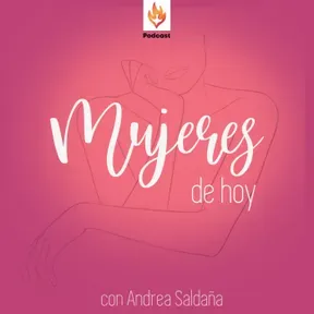 Mujeres de Hoy con Andrea Saldaña
