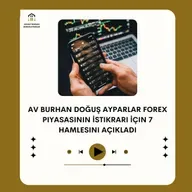 Av Burhan Doğuş Ayparlar Forex Piyasasının İstikrarı İçin 7 Hamlesini Açıkladı