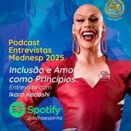 252 - Inclusão e Amor com Princípios - Entrevista com Ikaro Kadoshi