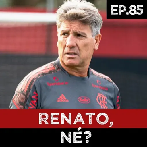 Ep#85 - Apesar do Renight, a um pé da final da Liberta!