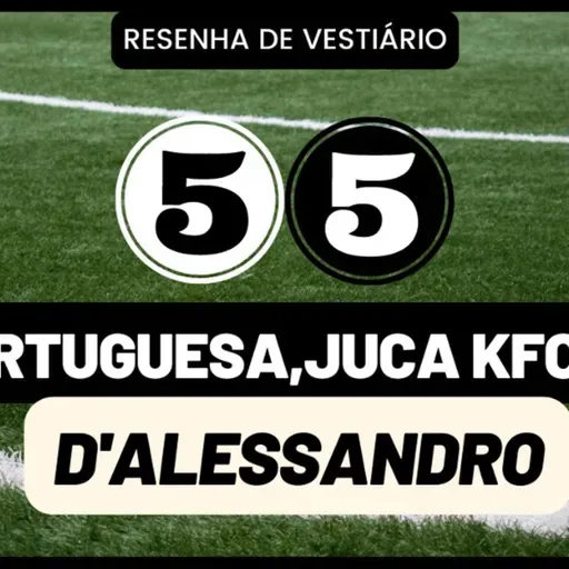 Resenha de Vestiário 55 - SE VOCÊ NÃO FURA O OLHO DA SUA EMPRESA, O JUCA KFOURI