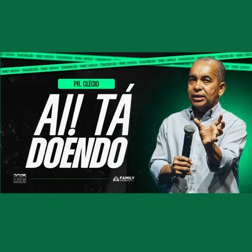 Ai! Tá Doendo - Pr. Clécio