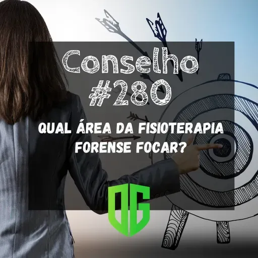 Conselho #280 - Qual  área da Fisioterapia Forense focar?