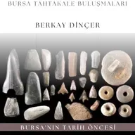 Bursa'nın Tarih Öncesi - Berkay Dinçer