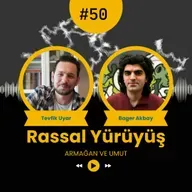 RASSAL YÜRÜYÜŞ #50 - "ARMAĞAN" ve "UMUT"