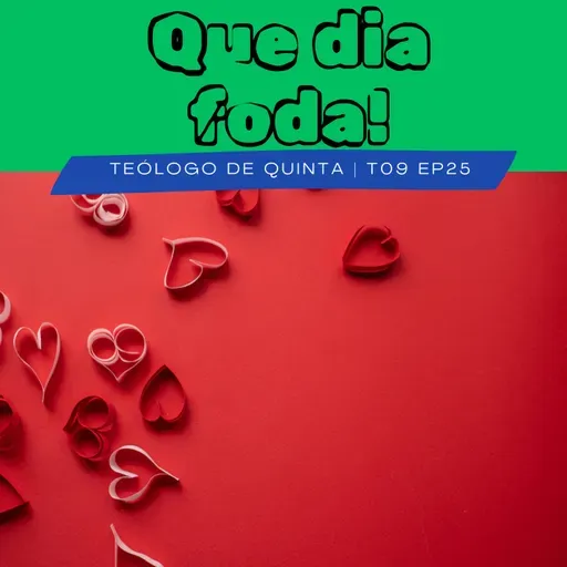Que dia foda! | TdQ T09 EP25
