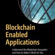Blockchain Enabled Applications: Understand the Blockchain Ecosystem and How to Make it Work for You