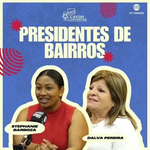 #303 | Caxias Conversa | Bairros