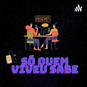 Só Quem Viveu Sabe