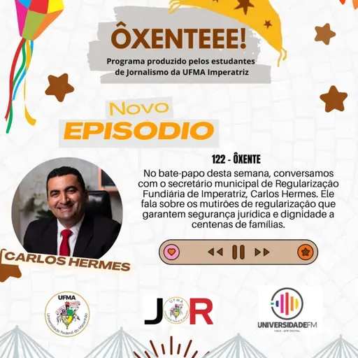Ôxenteee (Episódio 122) – Imperatriz realiza mutirão de regularização fundiária para garantir segurança jurídica às famílias 