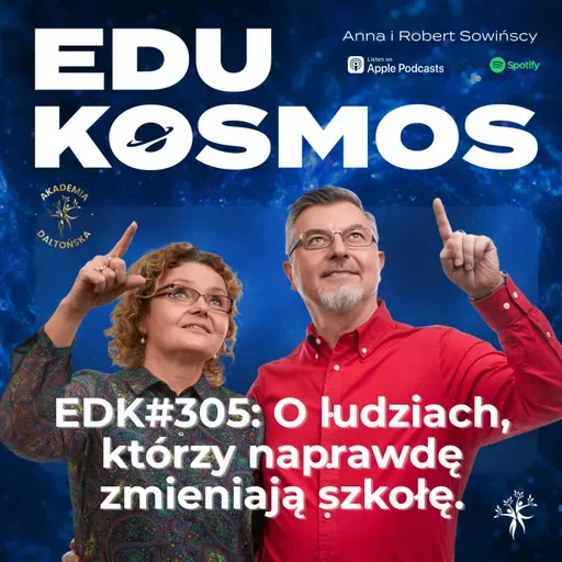 EDK#305: Ludzie, którzy realnie zmieniają szkołę.